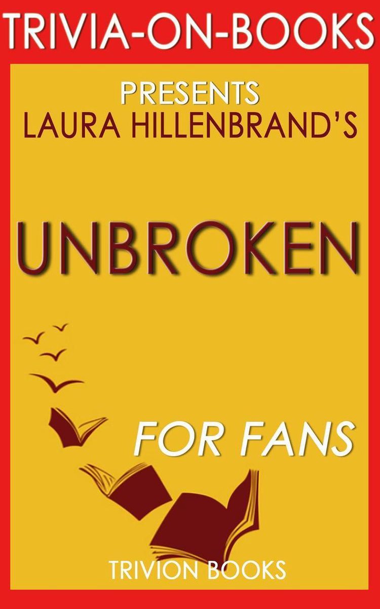 Ininterrompu : une histoire de survie, de résilience et de rédemption pendant la Seconde Guerre mondiale par Laura Hillenbrand (trivia-on-books)