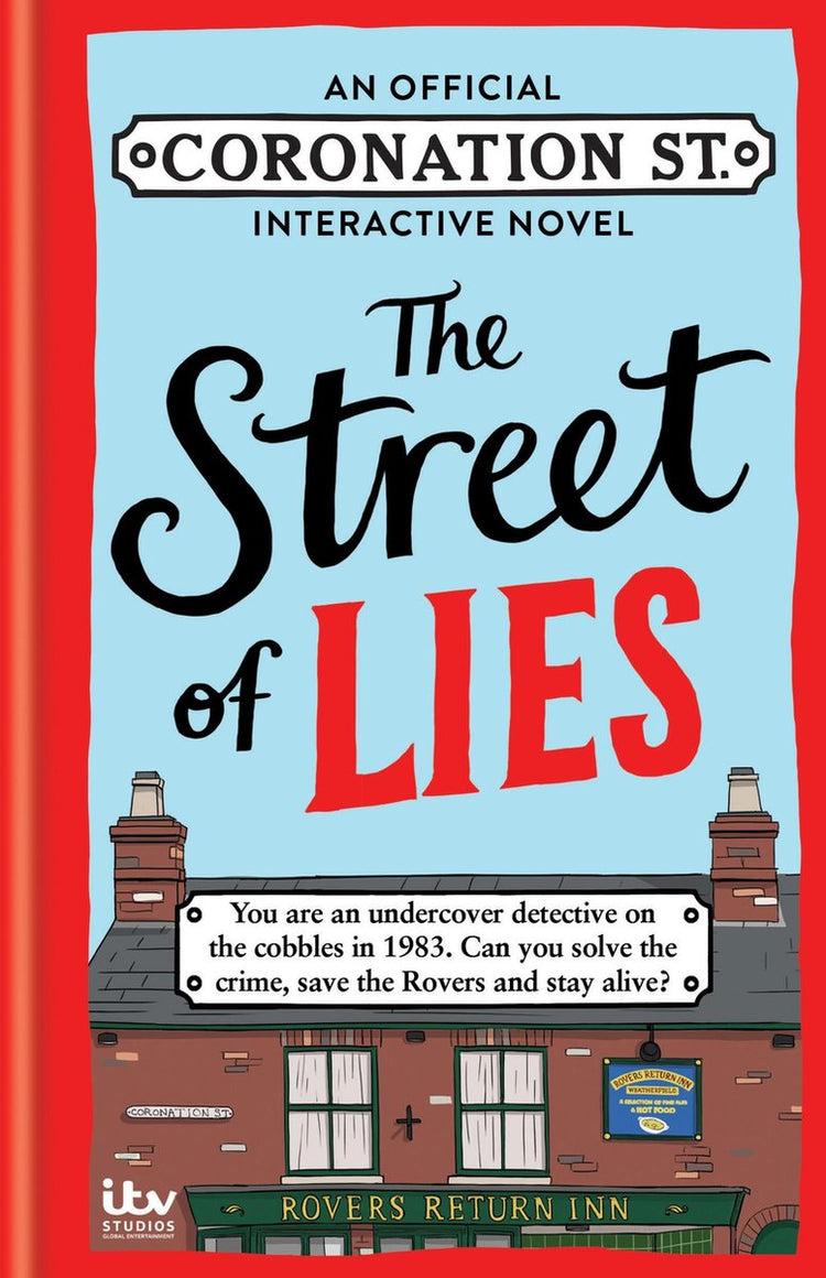 Coronation Street - la rue des mensonges : un roman interactif officiel de Coronation Street