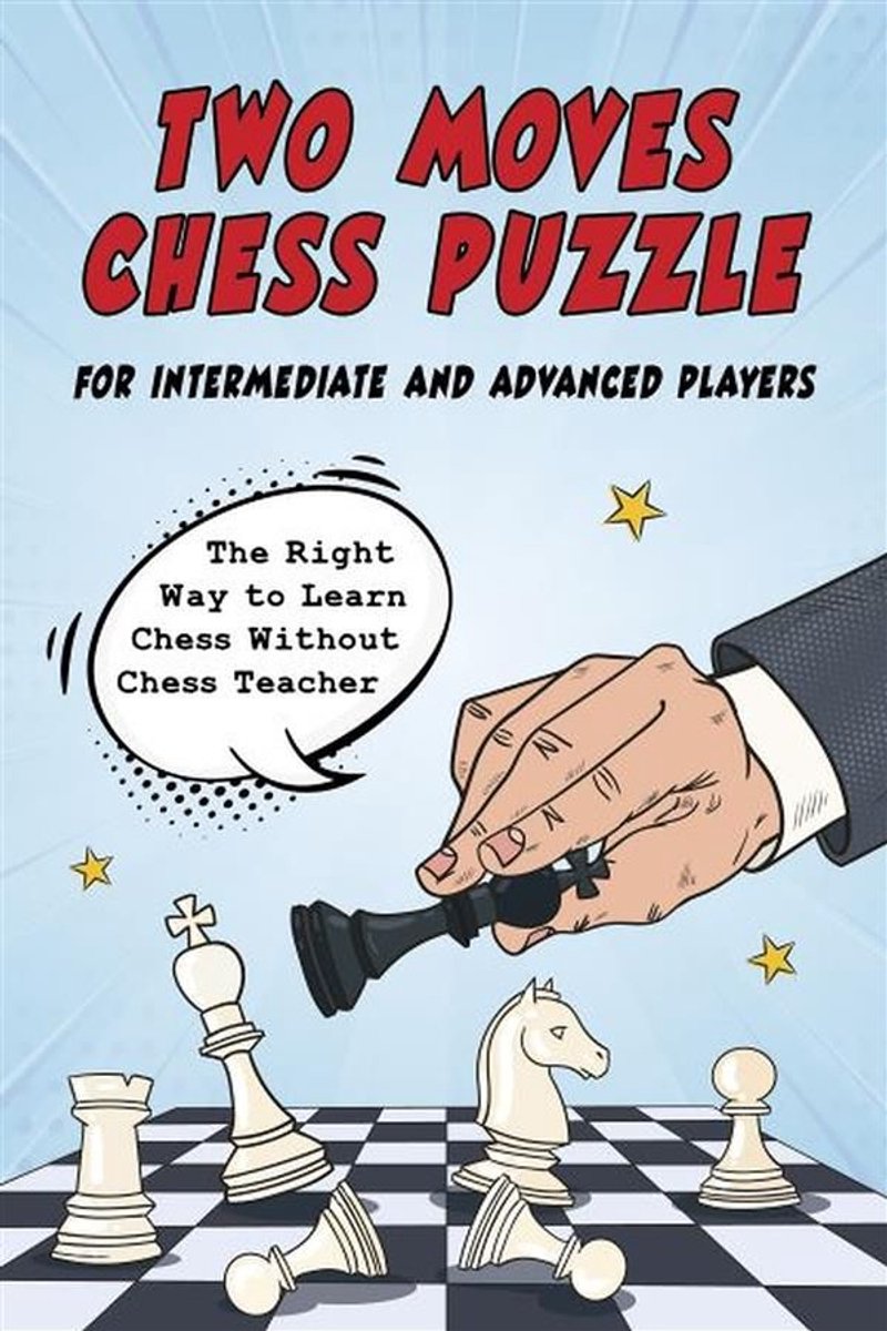 Casse-tête d'échecs pour enfants et adolescents 1 - Puzzle d'échecs à deux mouvements pour joueurs intermédiaires et avancés