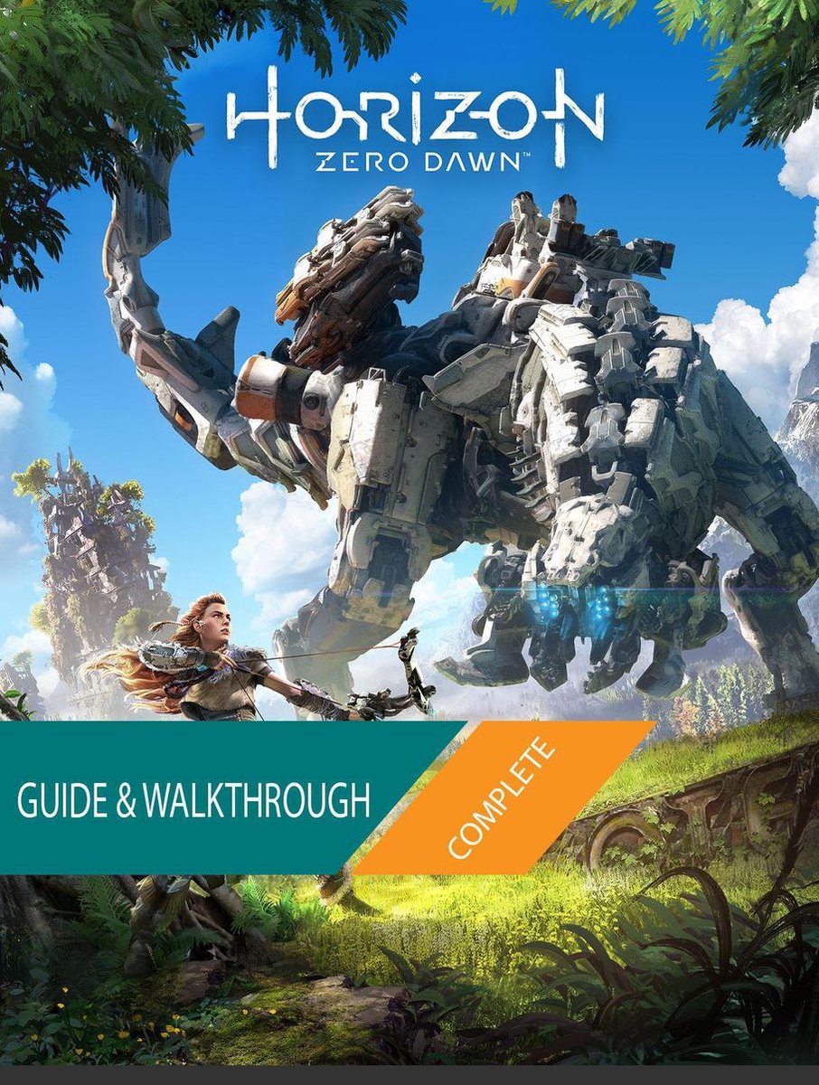 Horizon Zero Dawn : le guide complet pas à pas
