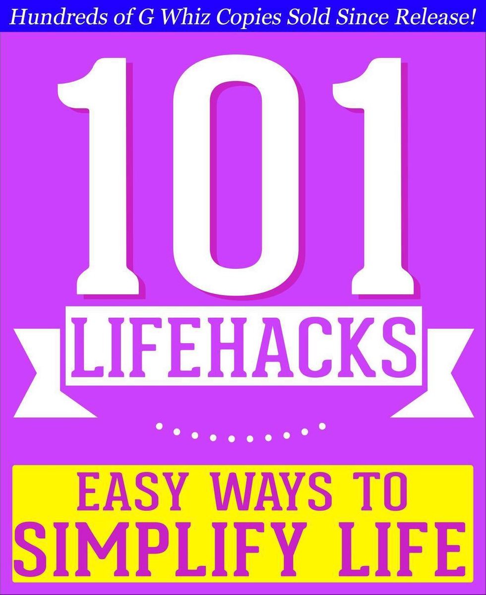 Imp 101 life hacks - des moyens simples de simplifier la vie : conseils pour améliorer l'efficacité, se faire des amis, rester organisé, simplifier la vie et améliorer la qualité de vie !