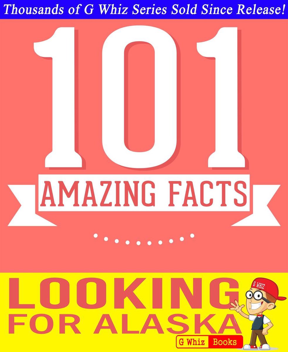Gwhizbooks.com - à la recherche de l'Alaska - 101 faits étonnants que vous ne connaissiez pas