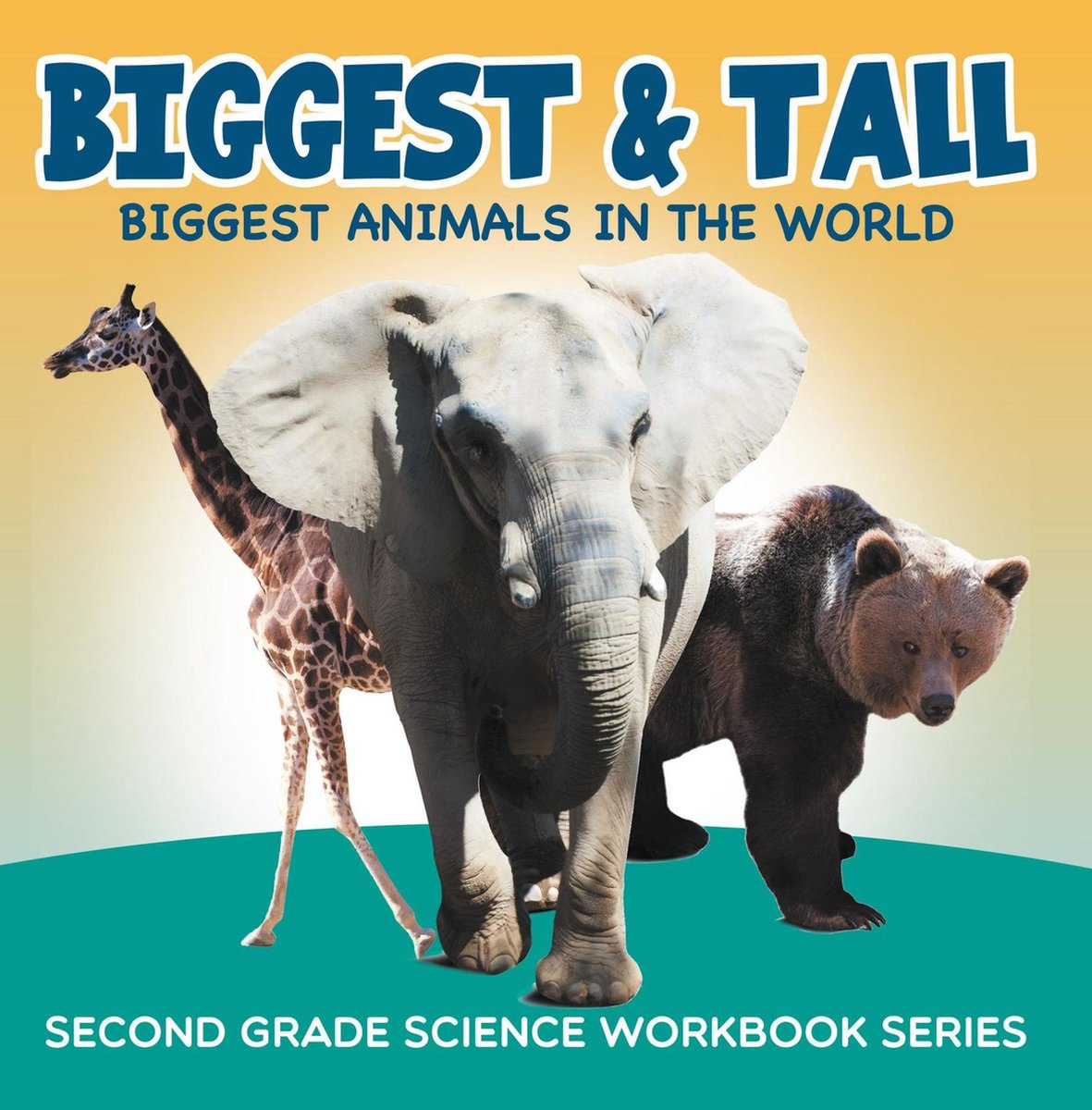 Les plus grands animaux du monde : série de cahiers d'exercices scientifiques de deuxième année