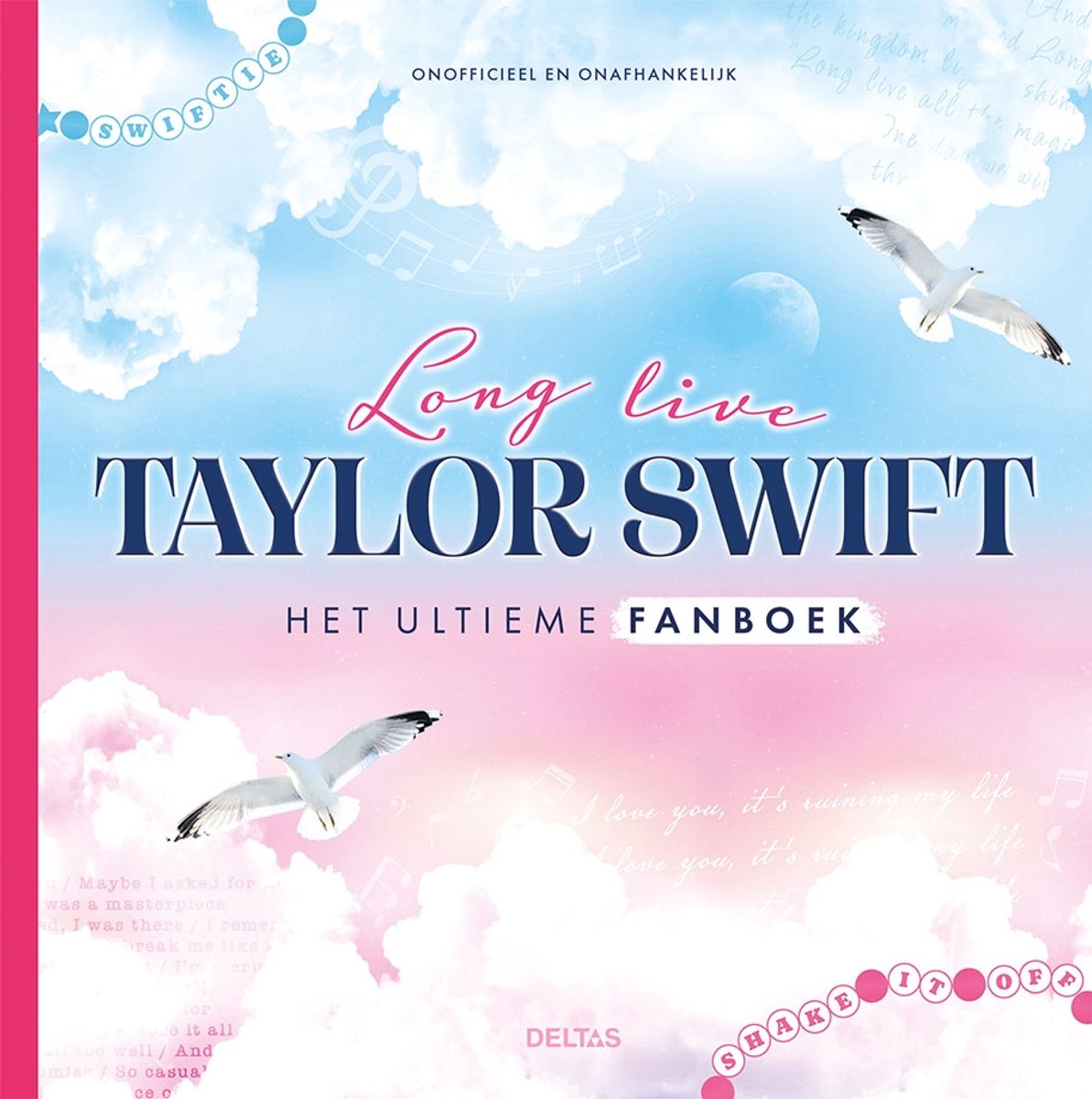 Deltas, vive Taylor Swift - le livre de fans ultime