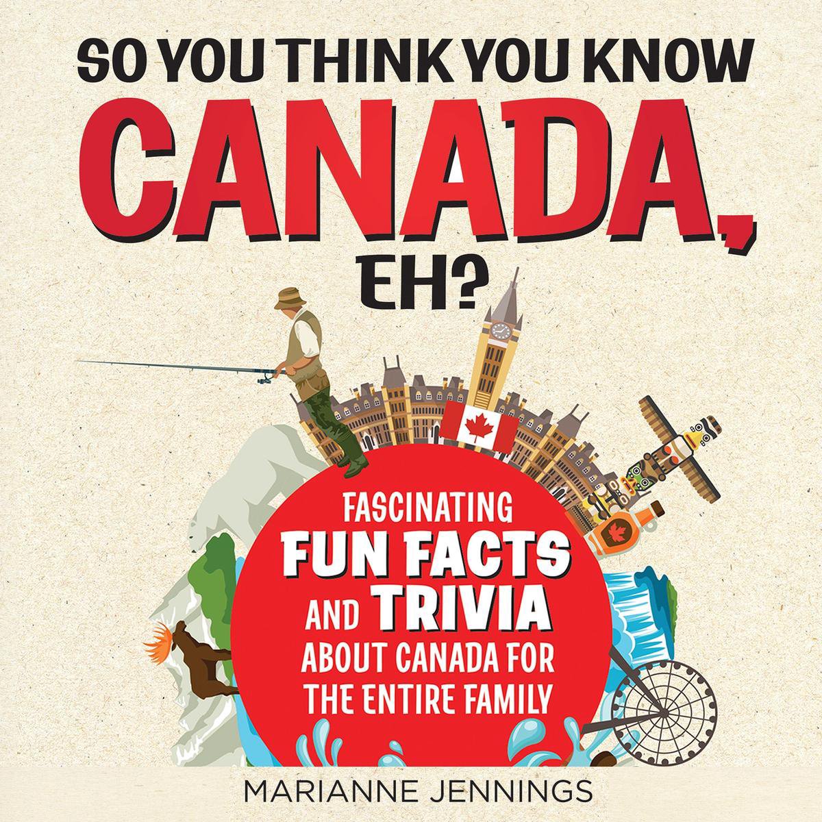 Alors tu penses connaître le Canada, hein ?