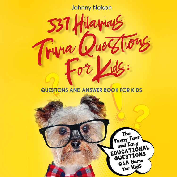 537 questions hilarantes pour les enfants : livre de questions et réponses pour les enfants