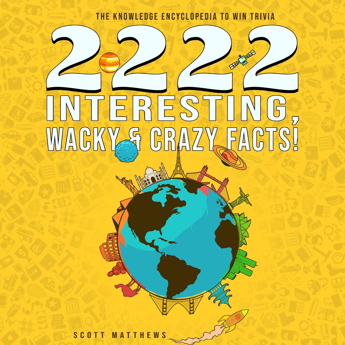 2222 faits intéressants et farfelus - l'encyclopédie du savoir pour gagner des quiz