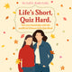La vie est courte, les questions sont difficiles