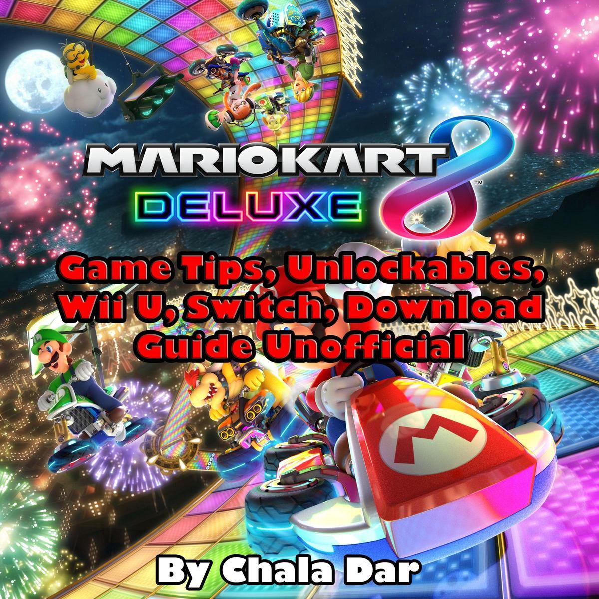 Mario Kart 8 astuces de jeu de luxe, éléments à débloquer, Wii U, Switch, guide de téléchargement non officiel