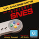 101 faits étonnants sur la Nintendo SNES