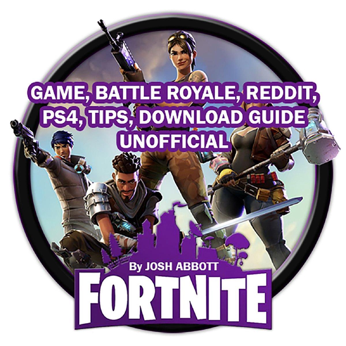 Jeu Fortnite, Battle Royale, Reddit, PS4, astuces, guide de téléchargement non officiel