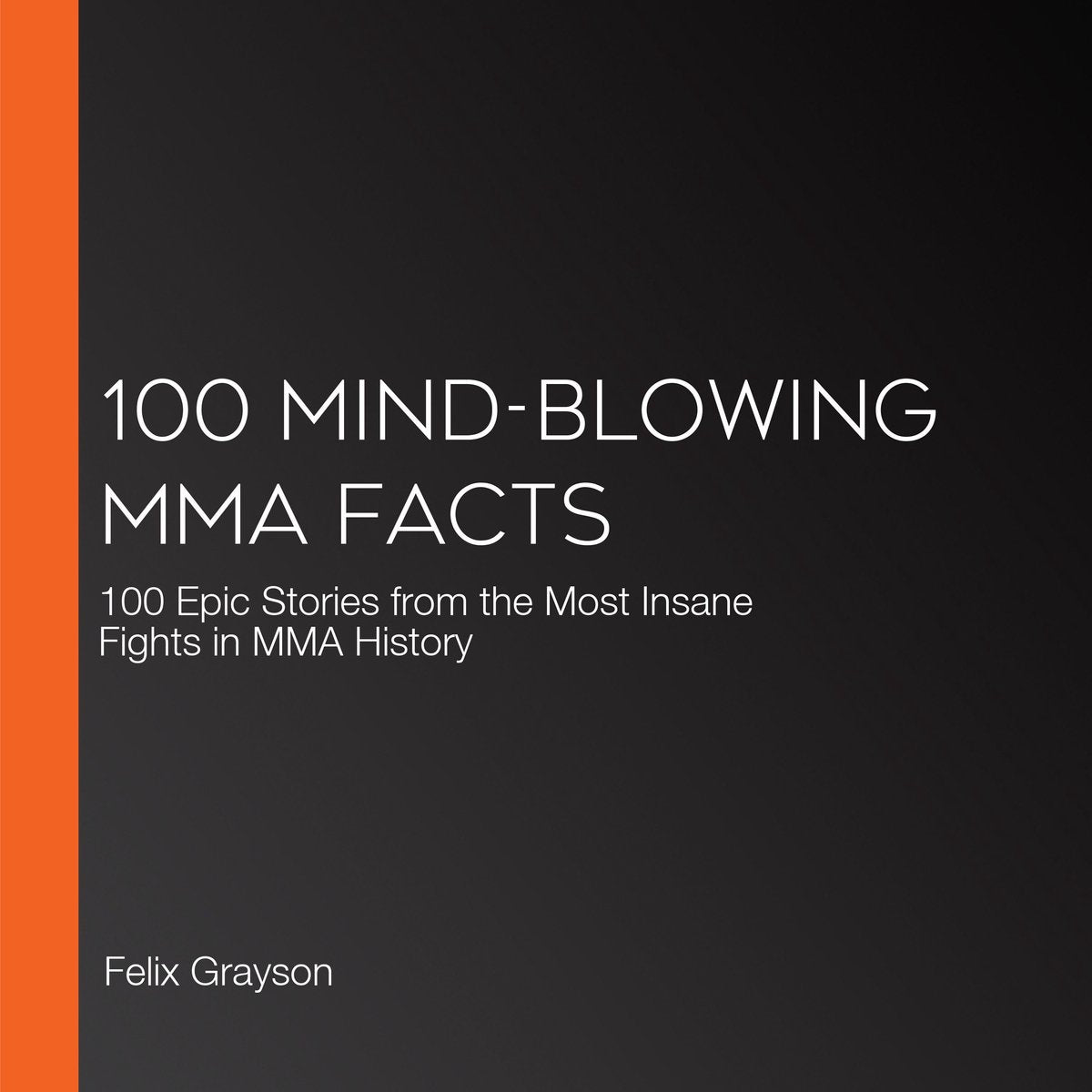 100 faits époustouflants sur le MMA