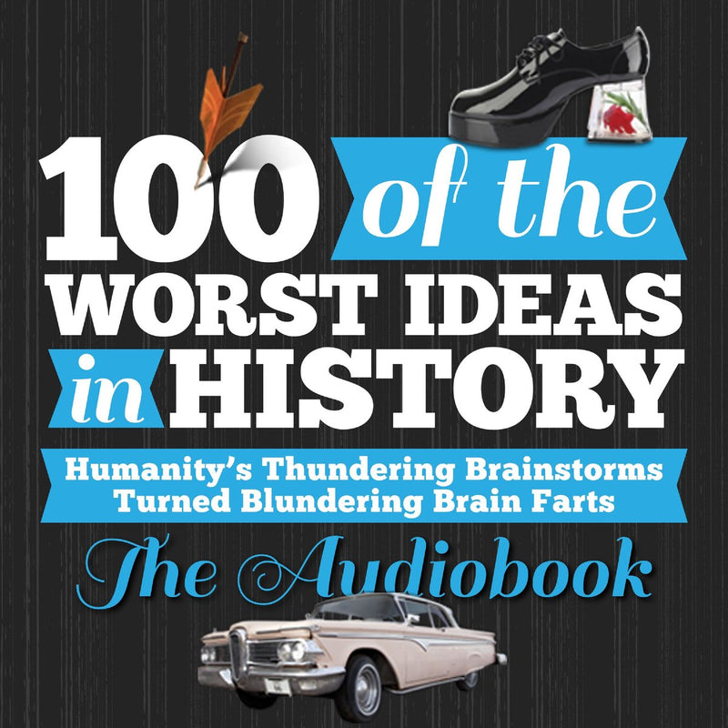 100 des pires idées de l'histoire