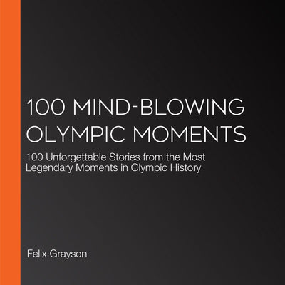 Pic 100 moments olympiques époustouflants