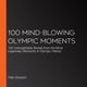 Pic 100 moments olympiques époustouflants