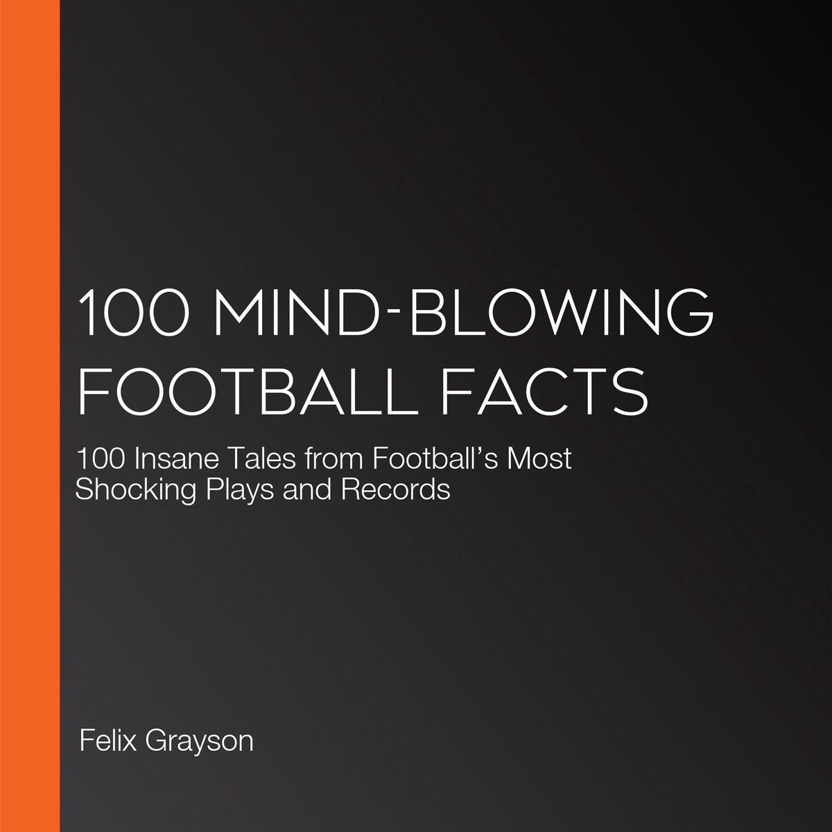100 faits époustouflants sur le football