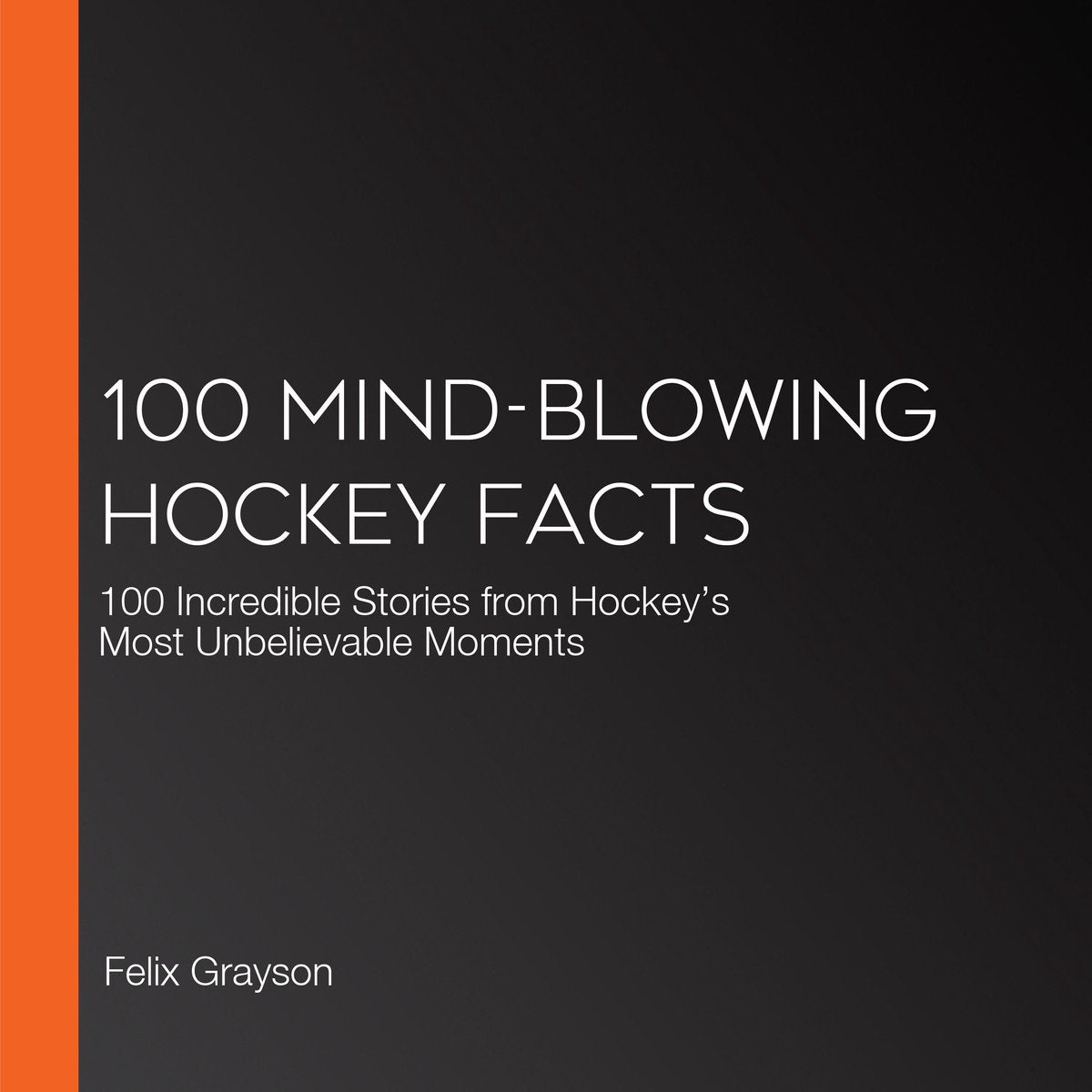 100 faits époustouflants sur le hockey