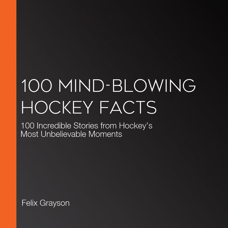100 faits époustouflants sur le hockey
