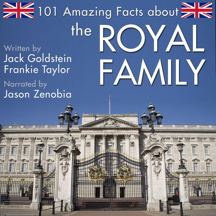 101 faits étonnants sur la famille royale