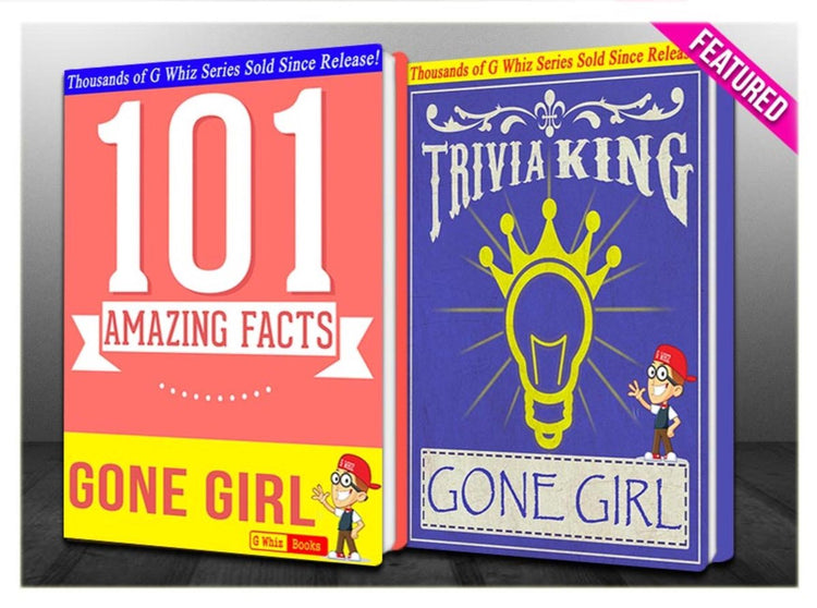 Gwhizbooks.com - gone girl - 101 rois des faits étonnants !