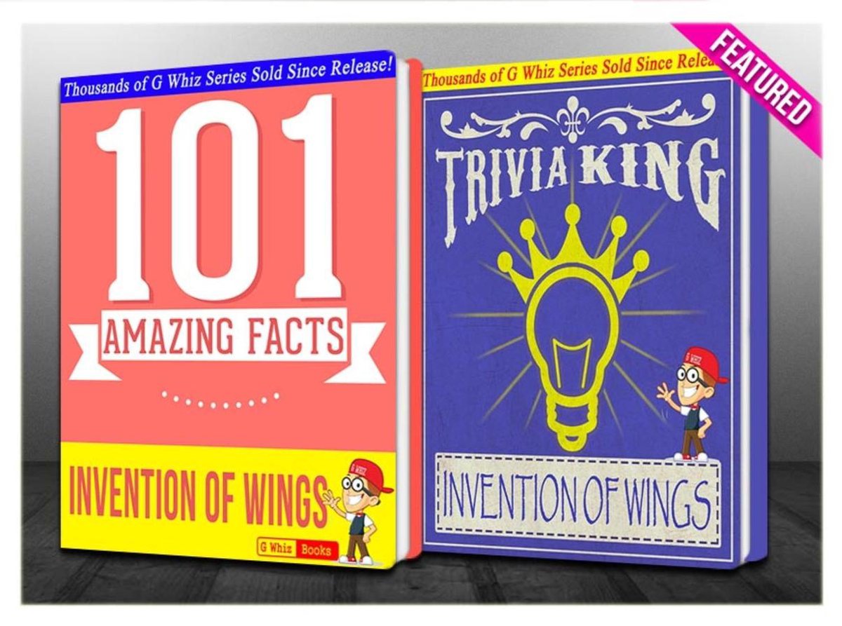 Gwhizbooks.com - l'invention des ailes - 101 faits étonnants, le roi des quiz !