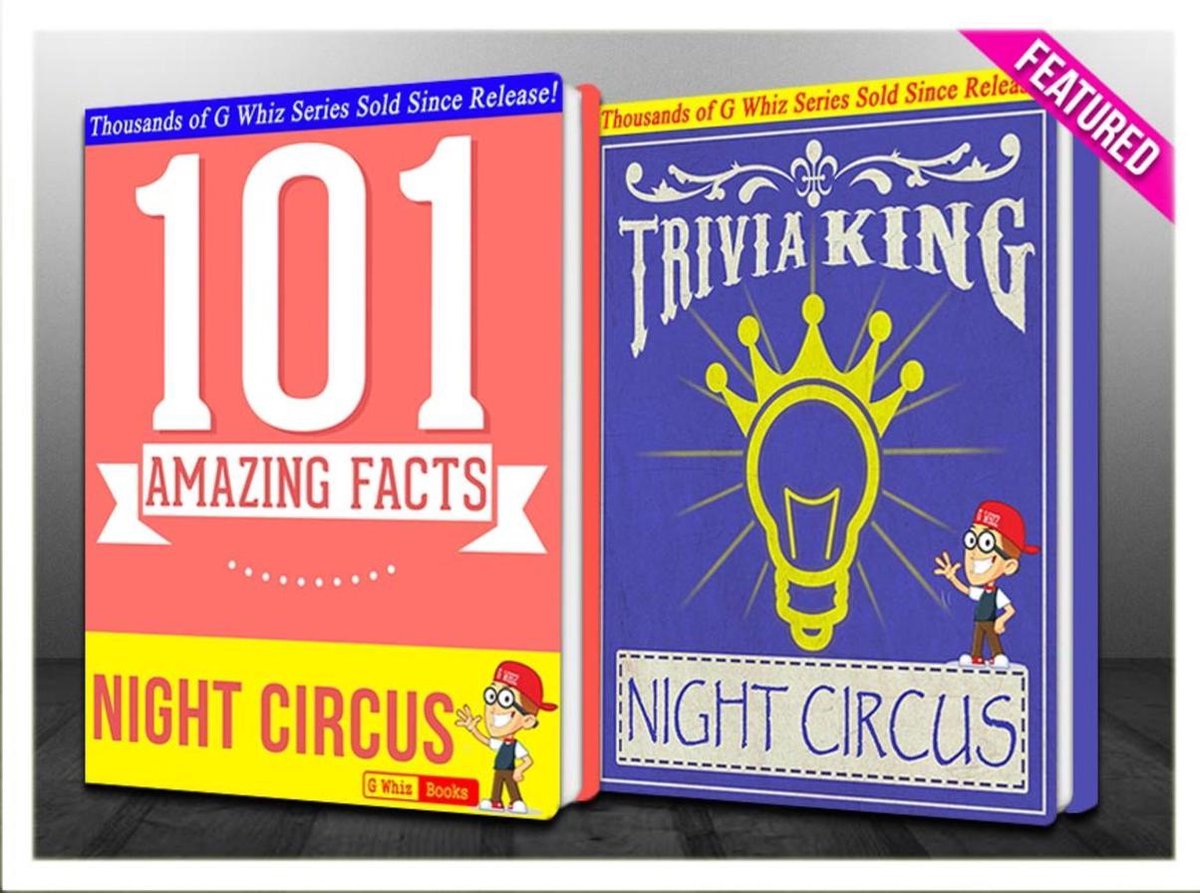 Gwhizbooks.com - le cirque nocturne - 101 faits étonnants, le roi des quiz !