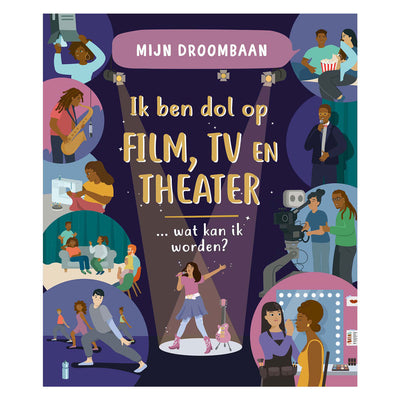 Centraal Boekhuis J'aime le cinéma, la télévision et le théâtre, que puis-je devenir ?