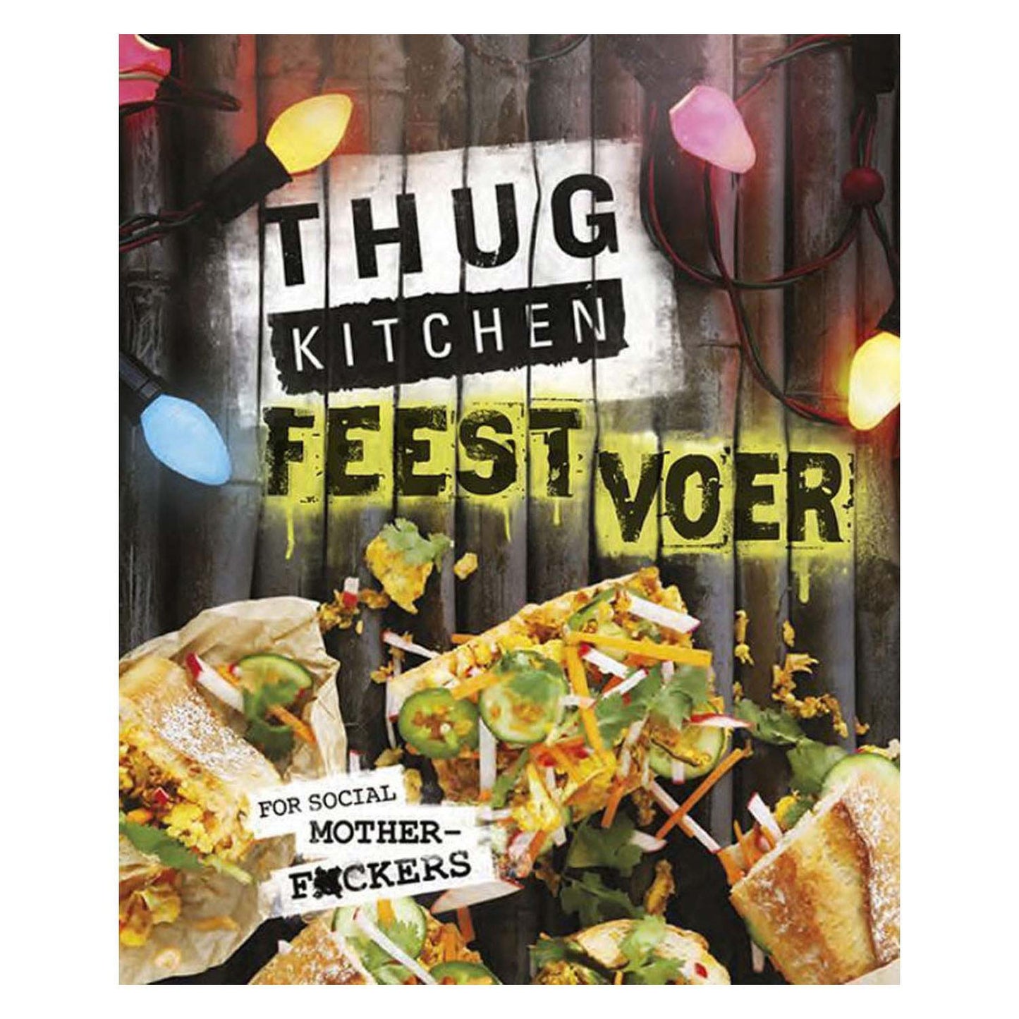 Thug Kitchen Feestvoer