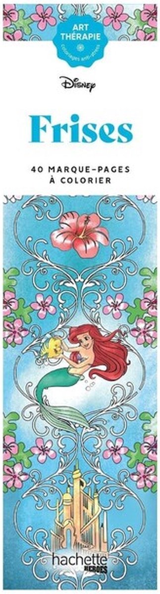Marque-pages Hachette héros disney à colorier - frises disney -