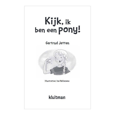 Kluitman Publishers regarde, je suis un poney !