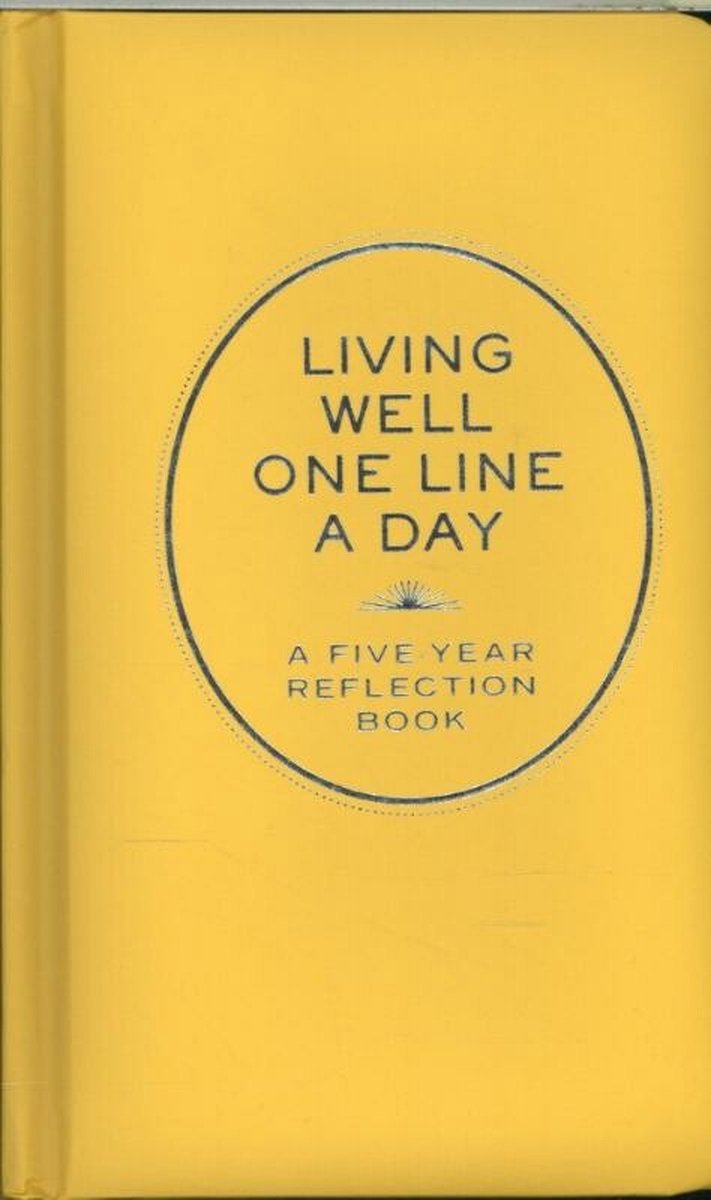 Chroniques du bien vivre une ligne par jour - journal de réflexion pendant 5 ans - un livre de réflexion sur cinq ans