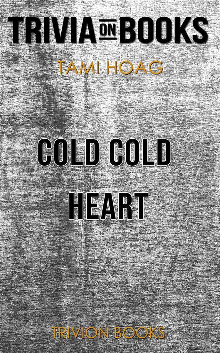 Cold Cold Heart de Tami Hoag (trivia-on-books)