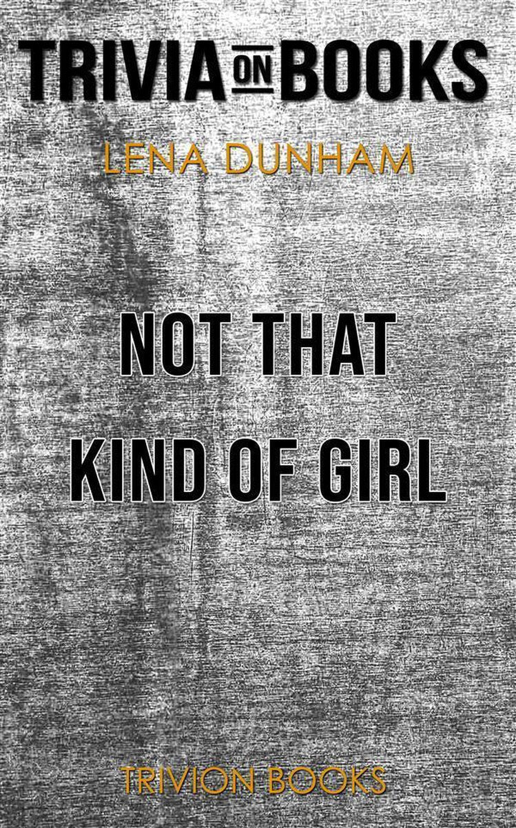 Pas ce genre de fille par Lena Dunham (trivia-on-books)