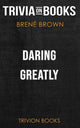Oser grandement par brené brown (trivia-on-books)