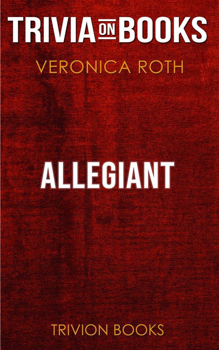 Allegiant de Veronica Roth (trivia-on-books)