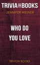 Qui aimez-vous par Jennifer Weiner (questionnaire sur les livres)
