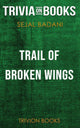 Trail of Broken Wings de Sejal Badani (quiz sur les livres)