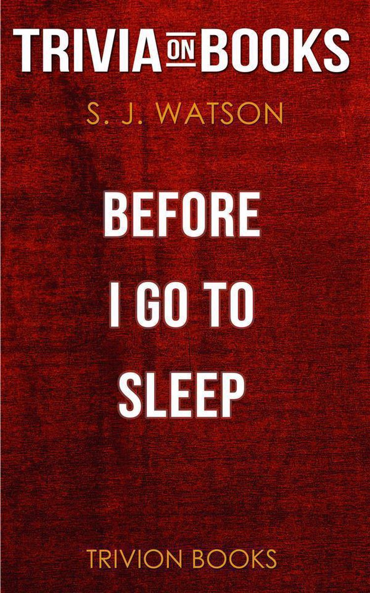Avant d'aller dormir par S J Watson (trivia-on-books)