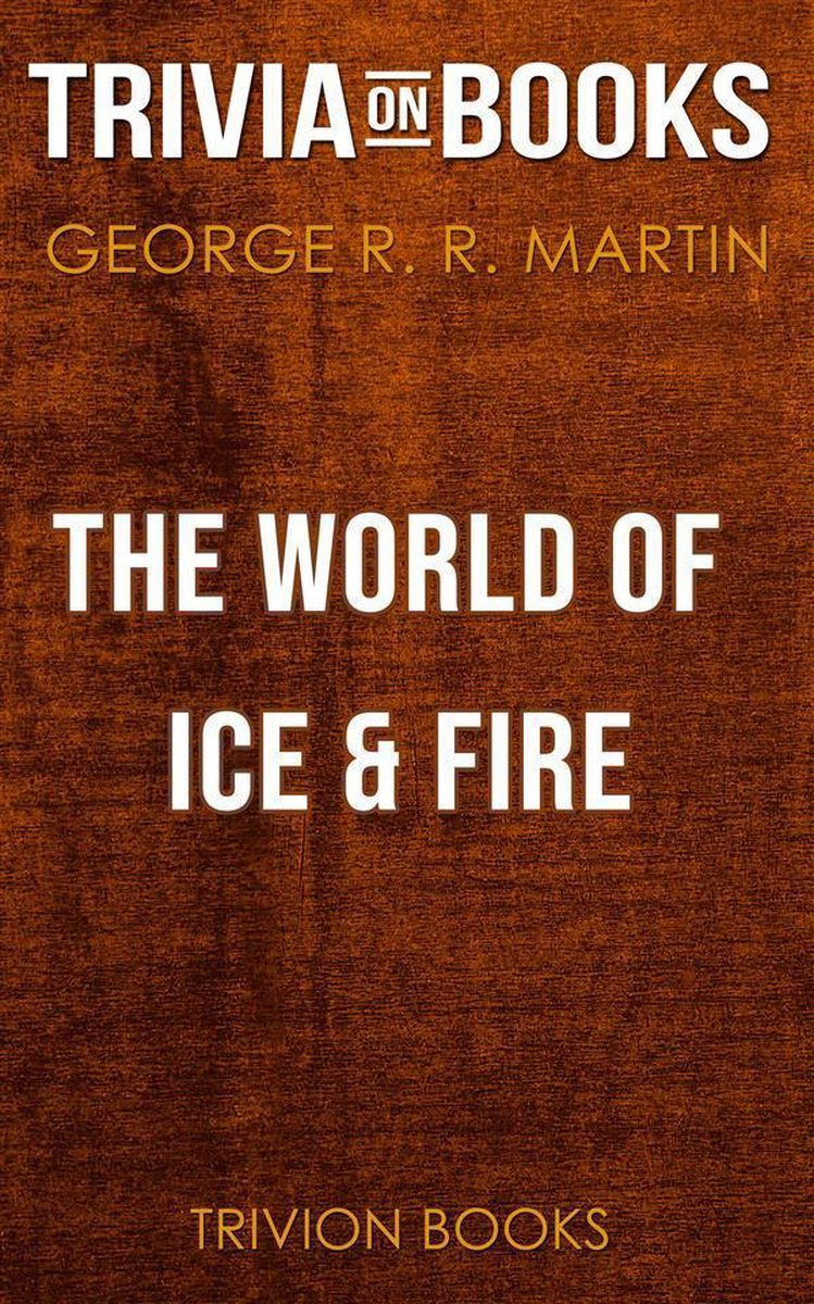 Le monde du feu de glace par George R. r. Martin (questionnaire sur les livres)