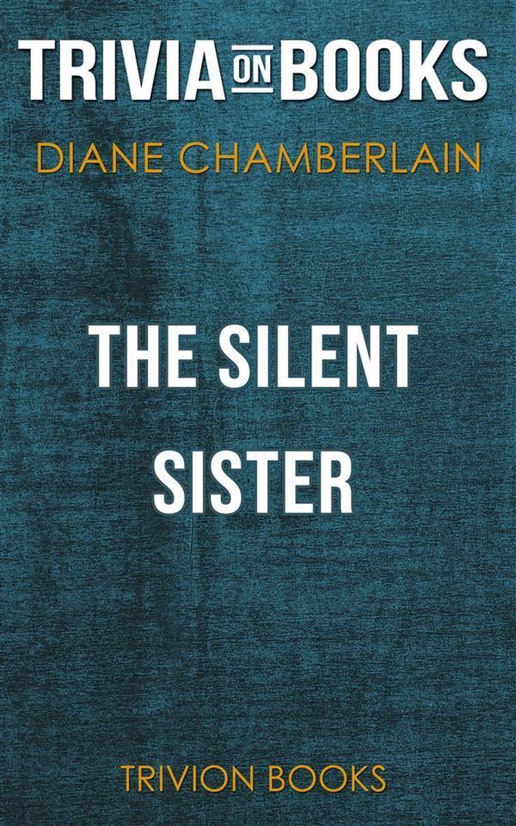 La sœur silencieuse de Diane Chamberlain (questionnaire sur les livres)