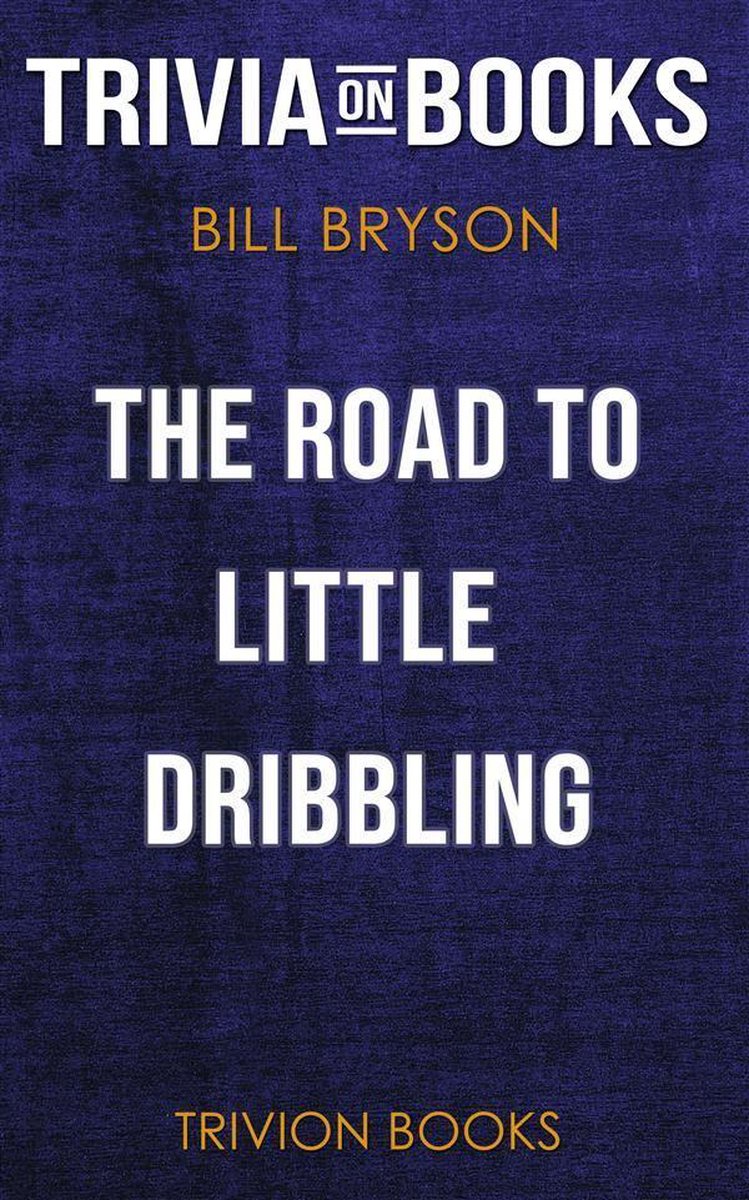 La route du petit dribble par Bill Bryson (trivia-on-books)