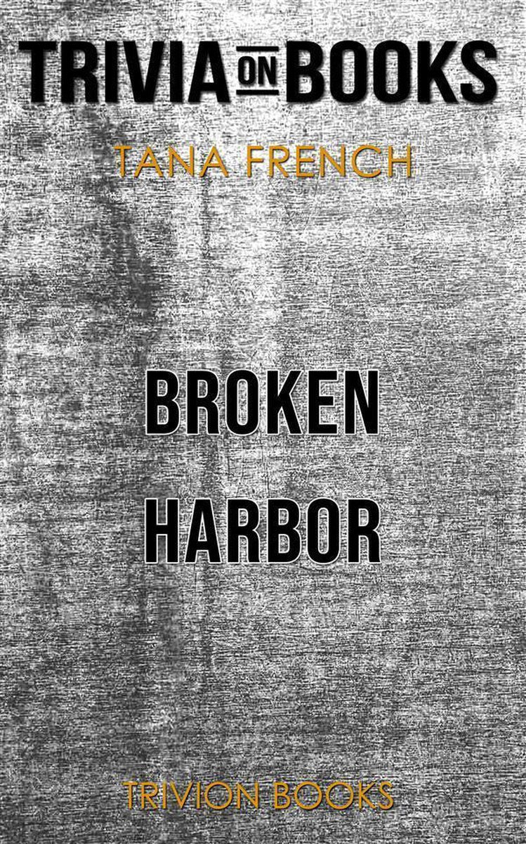 Broken Harbor de Tana French (quiz sur les livres)