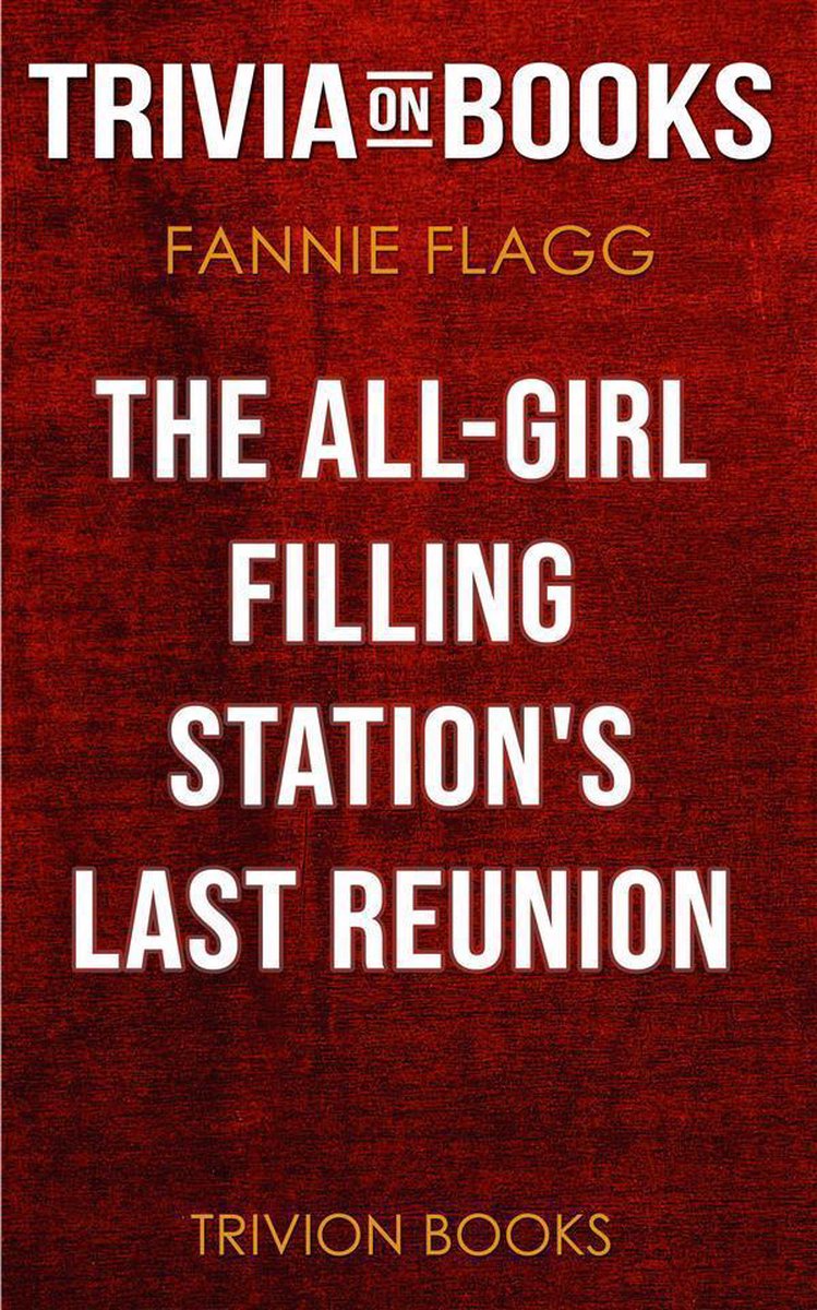 Union, la dernière ré de la station-service réservée aux filles par Fannie Flagg (trivia-on-books)