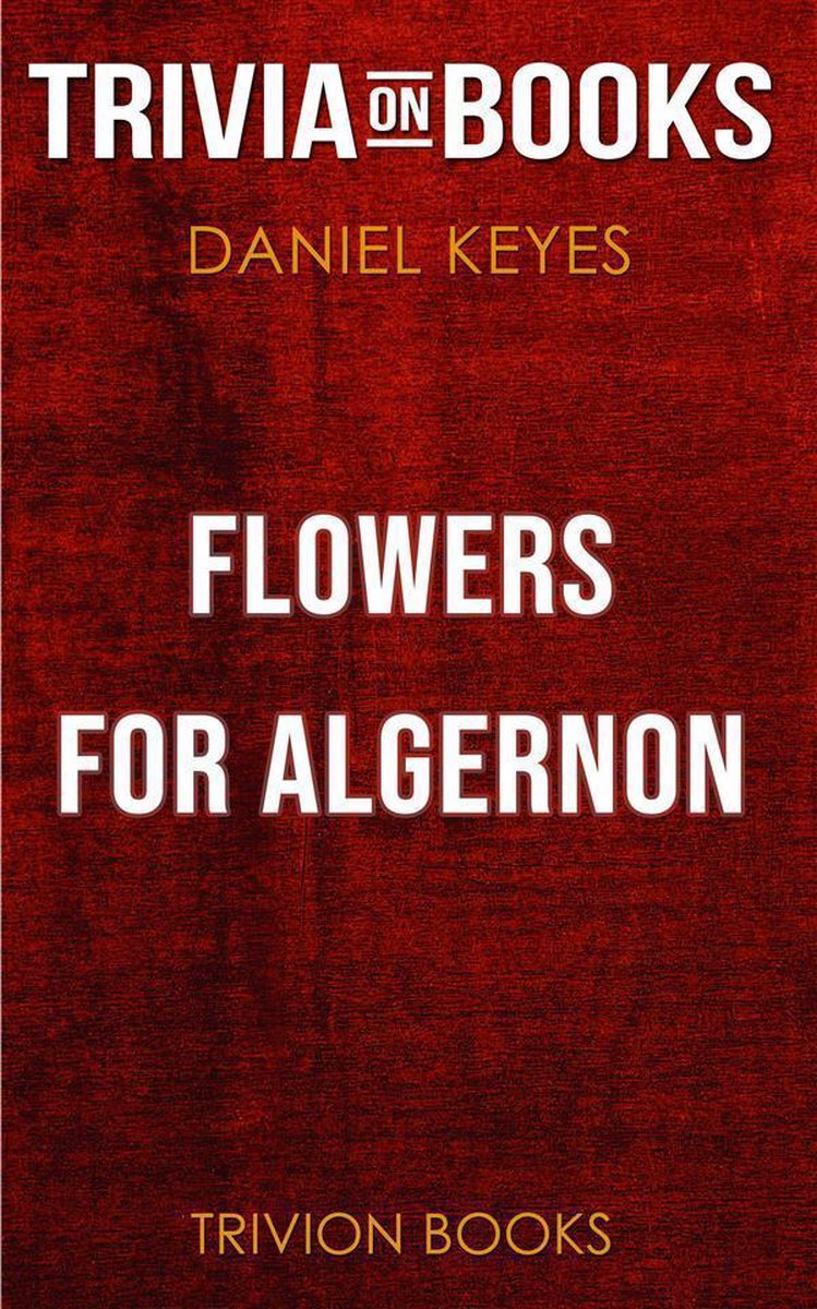 Fleurs pour Algernon par Daniel Keyes (trivia-on-books)