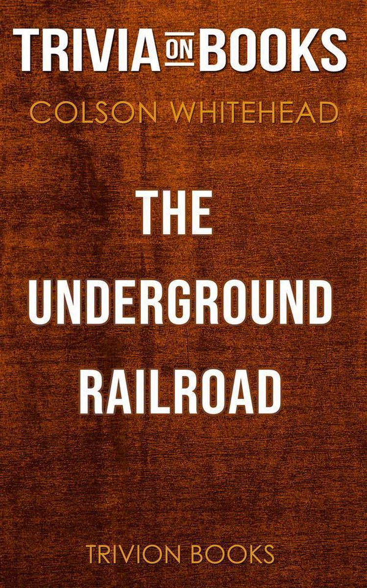 Le chemin de fer clandestin de Colson Whitehead (questionnaire sur les livres)