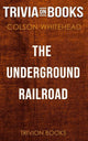 Le chemin de fer clandestin de Colson Whitehead (questionnaire sur les livres)