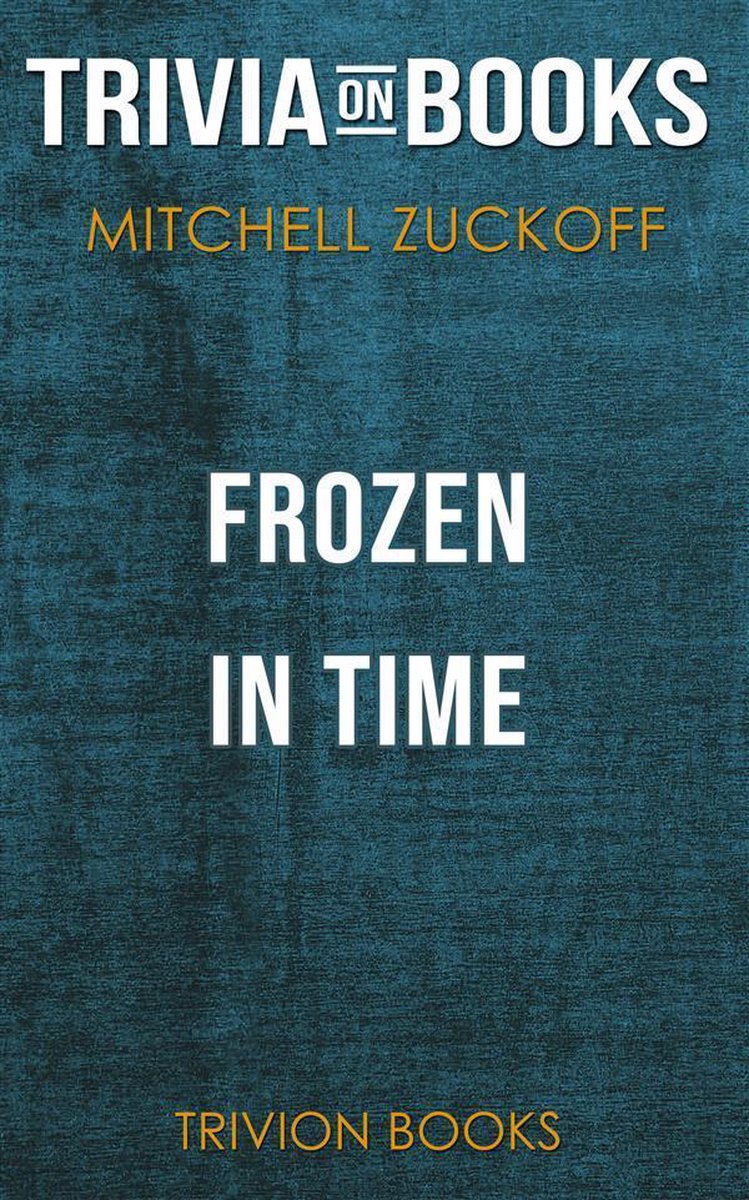 Figé dans le temps de Mitchell Zuckoff (trivia-on-books)
