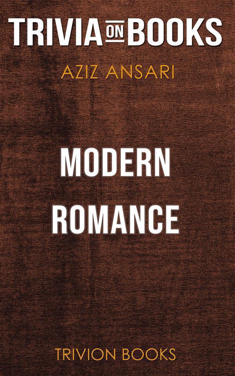Romance moderne d'Aziz Ansari Eric Klinenberg (questionnaire sur les livres)