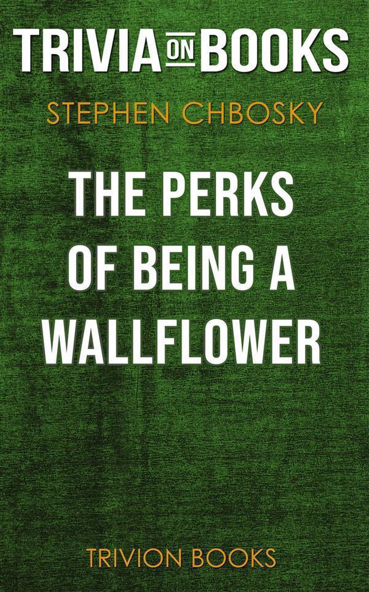 Les avantages d'être une giroflée par Stephen Chbosky (questionnaire sur les livres)