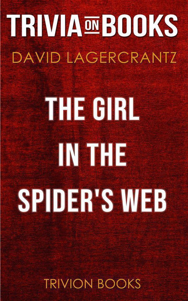 La fille dans la toile d'araignée de David Lagercrantz (trivia-on-books)